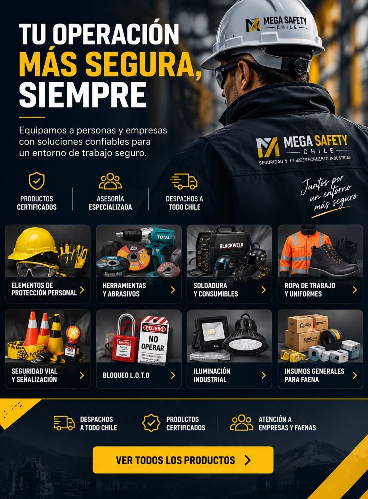 Tu operación más segura, siempre — Mega Safety Chile. Elementos de protección personal, herramientas y abrasivos, soldadura y consumibles, ropa de trabajo, seguridad vial, bloqueo LOTO, iluminación industrial, insumos generales